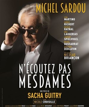 Affiche de N'écoutez pas, Mesdames | avec Nicole Croisille et Michel Sardou