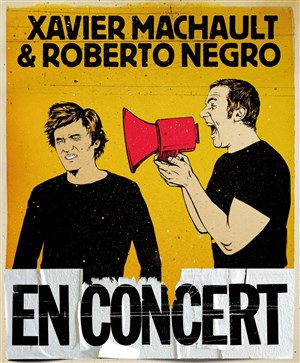 Affiche de Xavier Machault & Roberto Negro + Hélène Piris