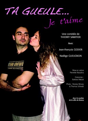 Affiche de Ta gueule... Je t'aime