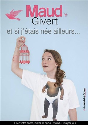 Affiche de Maud Givert dans Et si j'étais née ailleurs...
