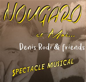 Affiche de Denis Rodi & Friends - Nougaro et moi