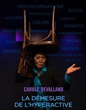 Affiche de Carole Devalland dans La démesure de l'hyperactive