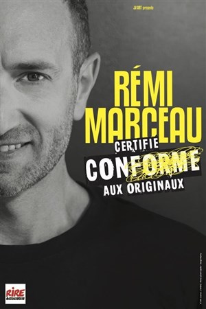 Rémi Marceau dans Certifié conforme aux originaux