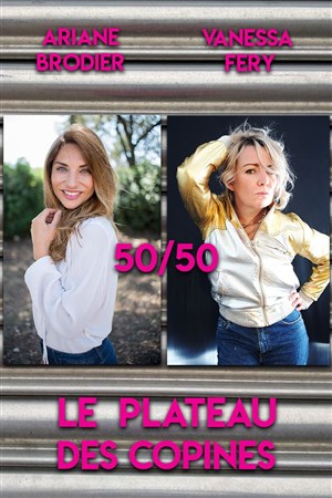 Affiche de Ariane Brodier et Vanessa Fery dans Le plateau des copines