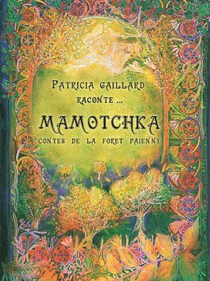 Affiche de Mamotchka, contes de la forêt paienne
