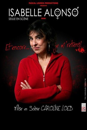 Affiche de Isabelle Alonso dans Et encore... Je m'retiens !