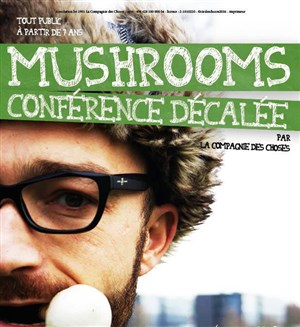 Affiche de Mushrooms - conférence décalée