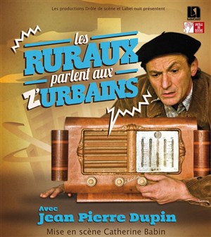 Affiche de Jean-Pierre Dupin dans les Ruraux parlent aux z'urbains