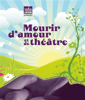 Affiche de Mourir d'amour et de théâtre