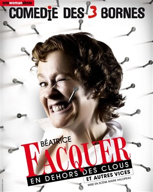 Affiche de Béatrice Facquer dans En dehors des clous et autres vices