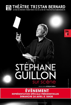 Affiche de Stéphane Guillon dans Sur scène | Spéciale Présidentielle