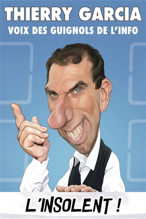 Affiche de Thierry Garcia dans L'insolent !