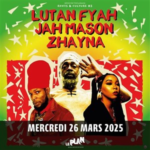 Affiche de Lutan Fyah + Jah Mason + Zhayna