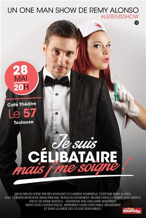 Affiche de Rémy Alonso dans Je suis célibataire mais j'me soigne