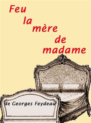 Affiche de Feu la mère de Madame