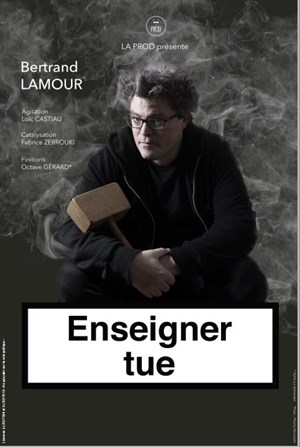 Affiche de Bertrand Lamour dans Enseigner tue
