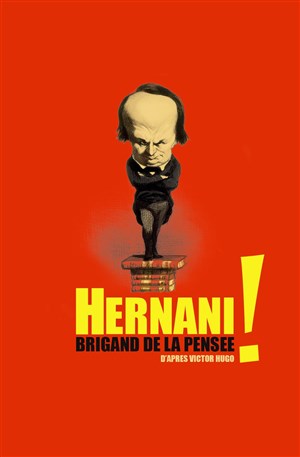 Affiche de Hernani, brigand de la pensée