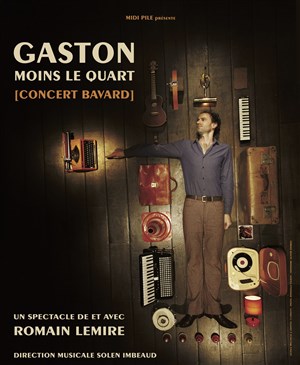 Affiche de Romain Lemire : Gaston moins le quart