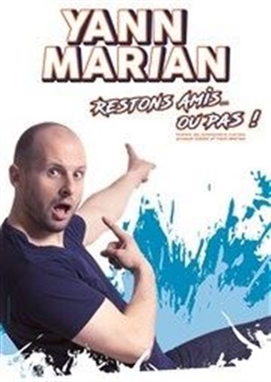 Affiche de Yann Marian dans Restons amis... Ou pas !