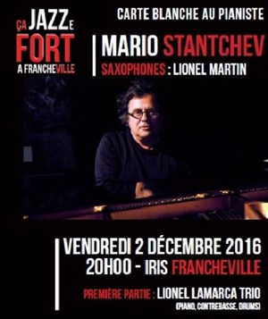 Affiche de Carte blanche au pianiste Mario Stantchev | 1ère partie Lionel Lamarca trio