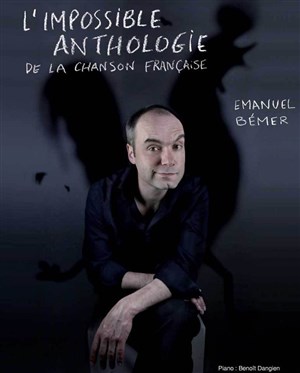 Affiche de L'impossible anthologie de la chanson francaise