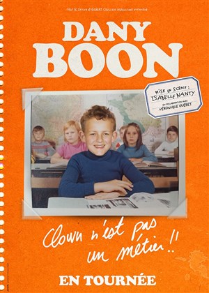 Affiche de Dany Boon dans Clown n'est pas un métier !!