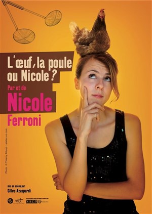 Affiche de Nicole Ferroni dans L'oeuf, la poule ou Nicole ?