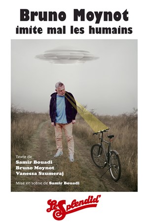 Affiche de Bruno Moynot imite mal les humains - en rodage