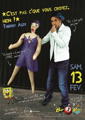 Affiche de Thierry Alex dans C'est pas c'que vous croyez, hein !