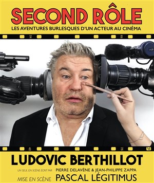 Affiche de Ludovic Berthillot dans Second rôle