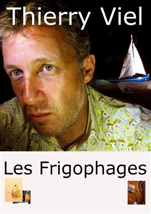 Affiche de Thierry Viel - Les Frigophages