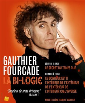 Affiche de Gauthier Fourcade dans Le bonheur est à l'intérieur de l'extérieur de l'extérieur de l'intérieur, ou l'inverse