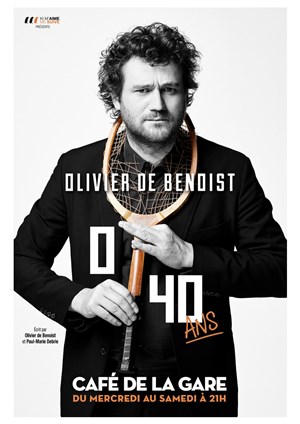 Affiche de Olivier de Benoist dans 0 / 40