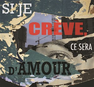 Affiche de Si je crève, ce sera d'amour