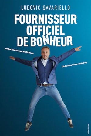 Affiche de Ludovic Savariello dans Fournisseur officiel de bonheur