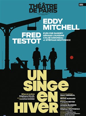Affiche de Un singe en hiver | avec Eddy Mitchell et Fred Testot | Dernières dates