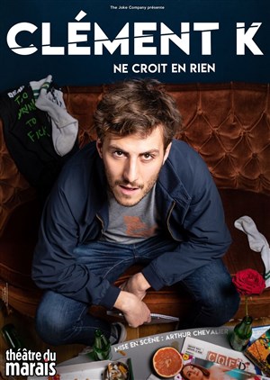 Affiche de Clément Kersual dans Clément K ne croit en rien