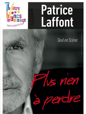 Affiche de Patrice Laffont dans Plus rien à perdre