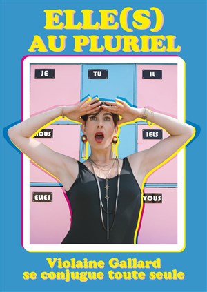 Affiche de Violaine Gallard dans Elle(s) au pluriel