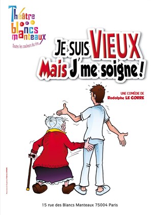 Affiche de Je suis vieux, mais j'me soigne !