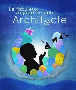 Affiche de Le fabuleux voyage du petit architecte