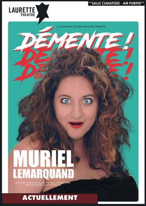 Affiche de Muriel Lemarquand dans Démente !