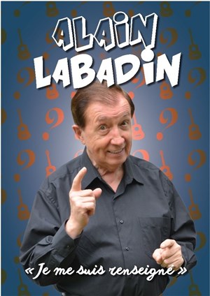 Affiche de Alain Labadin dans Je me suis renseigné