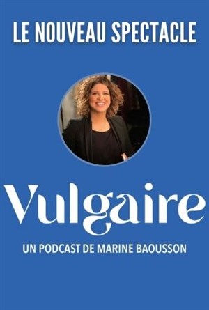 Affiche de Marine Baousson dans Vulgaire