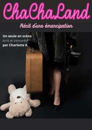 Affiche de ChaChaLand, Récit d'une émancipation