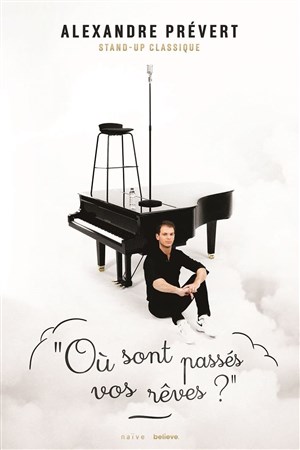 Affiche de Alexandre Prévert : Où sont passés vos rêves ?