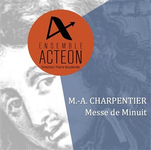 Affiche de Ensemble Actéon et Pierre Boudeville : Messe de Minuit