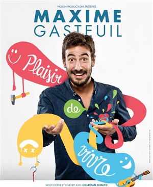 Affiche de Maxime Gasteuil dans Plaisir de vivre