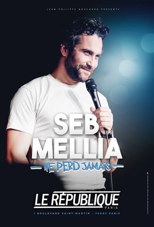 Affiche de Seb Mellia ne perd jamais