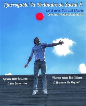 Affiche de Samuel Charle dans L'incroyable vie ordinaire de Sacha F.